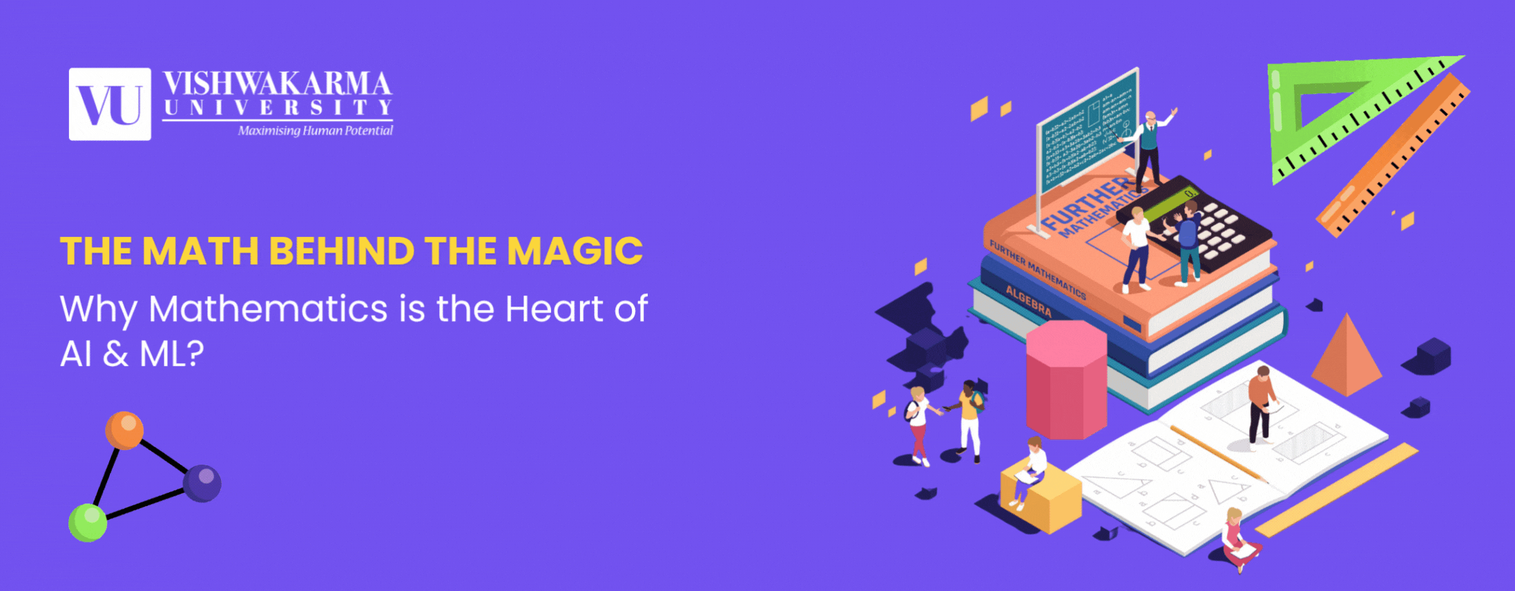 the math behind the magic why mathematics is the heart of ai & ml the math behind the magic why mathematics is the heart of ai & ml